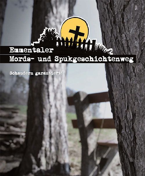 Emmentaler Mords- und Spukgeschichtenweg